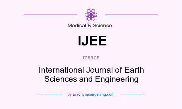 What does IJEE mean? It stands for International Journal of Earth Sciences and Engineering