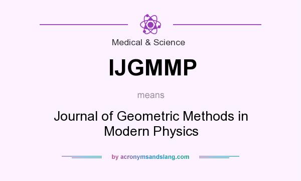 What does IJGMMP mean? It stands for Journal of Geometric Methods in Modern Physics