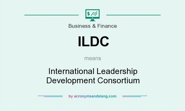 What does ILDC mean? It stands for International Leadership Development Consortium