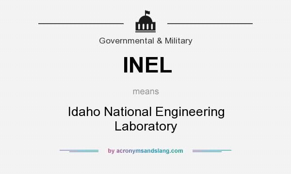 What does INEL mean? It stands for Idaho National Engineering Laboratory