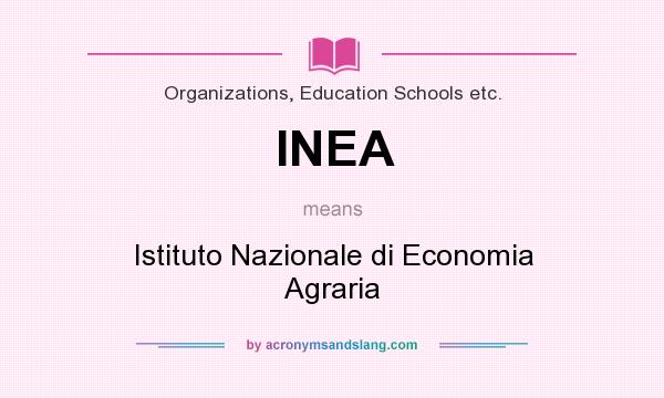 What does INEA mean? It stands for Istituto Nazionale di Economia Agraria