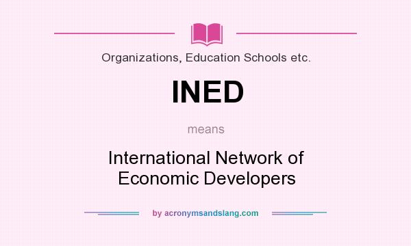 What does INED mean? It stands for International Network of Economic Developers