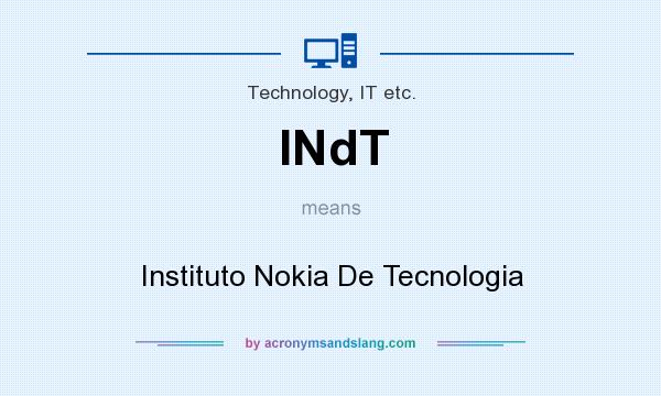 What does INdT mean? It stands for Instituto Nokia De Tecnologia