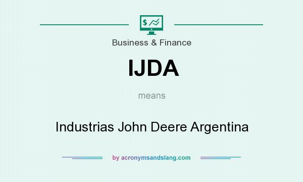 What does IJDA mean? It stands for Industrias John Deere Argentina