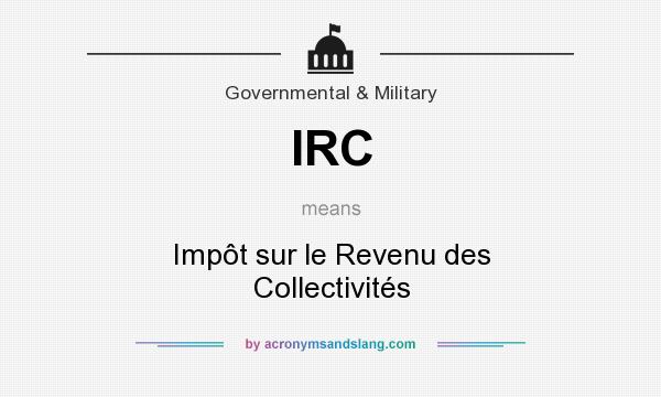What does IRC mean? It stands for Impôt sur le Revenu des Collectivités