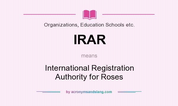 What does IRAR mean? It stands for International Registration Authority for Roses