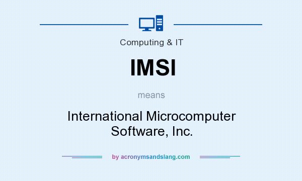 What does IMSI mean? It stands for International Microcomputer Software, Inc.