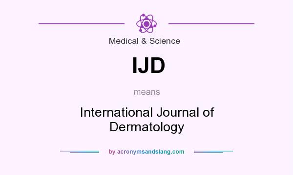 What does IJD mean? It stands for International Journal of Dermatology