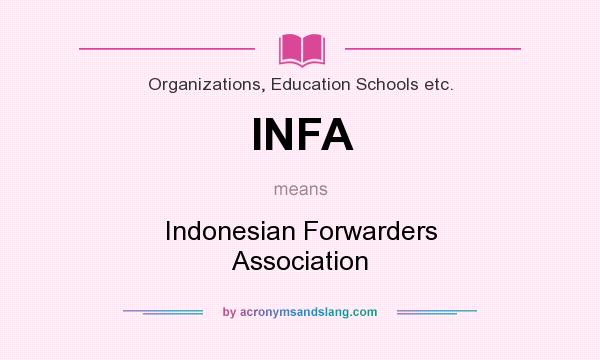 What does INFA mean? It stands for Indonesian Forwarders Association