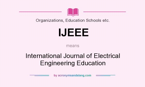 What does IJEEE mean? It stands for International Journal of Electrical Engineering Education