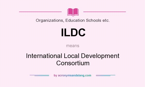 What does ILDC mean? It stands for International Local Development Consortium