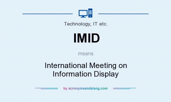 What does IMID mean? It stands for International Meeting on Information Display