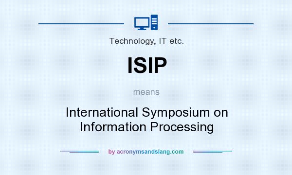 What does ISIP mean? It stands for International Symposium on Information Processing