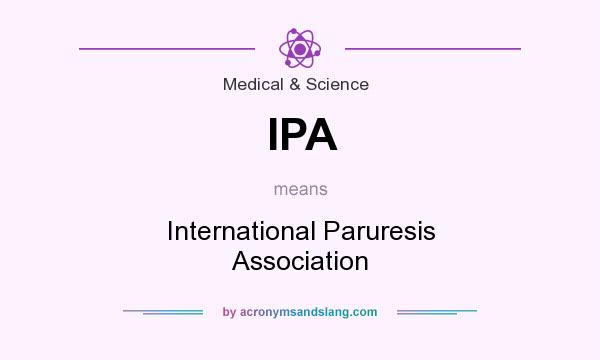 What does IPA mean? It stands for International Paruresis Association