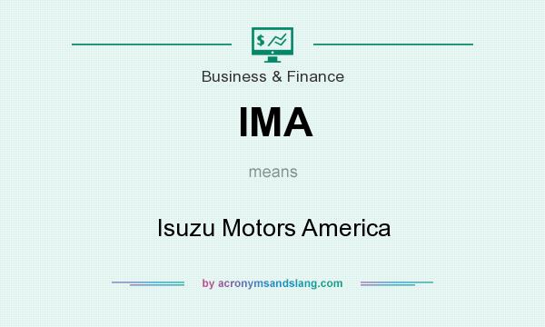 What does IMA mean? It stands for Isuzu Motors America