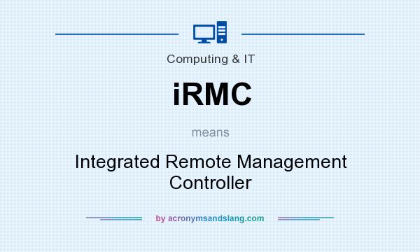 What does iRMC mean? It stands for Integrated Remote Management Controller