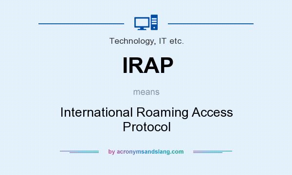 What does IRAP mean? It stands for International Roaming Access Protocol