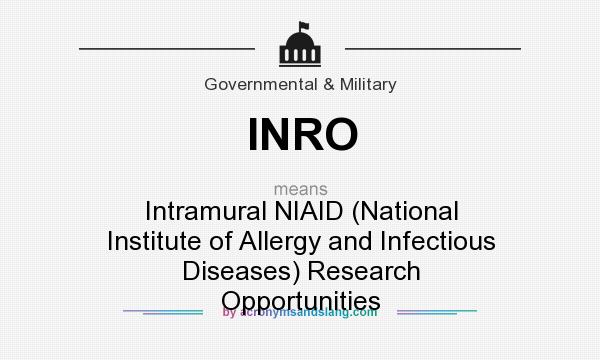 What does INRO mean? It stands for Intramural NIAID (National Institute of Allergy and Infectious Diseases) Research Opportunities