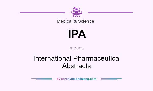 What does IPA mean? It stands for International Pharmaceutical Abstracts