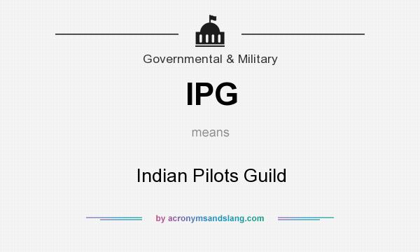 What does IPG mean? It stands for Indian Pilots Guild
