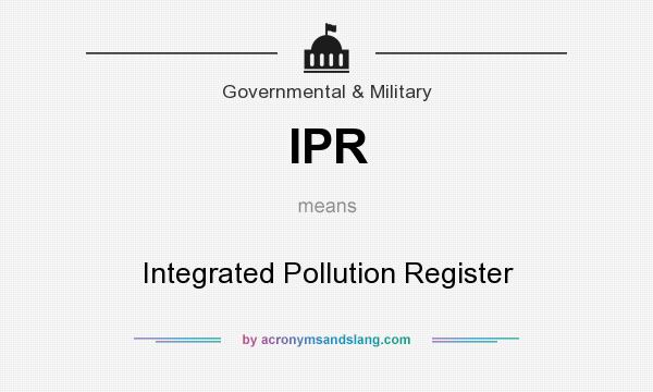 What does IPR mean? It stands for Integrated Pollution Register