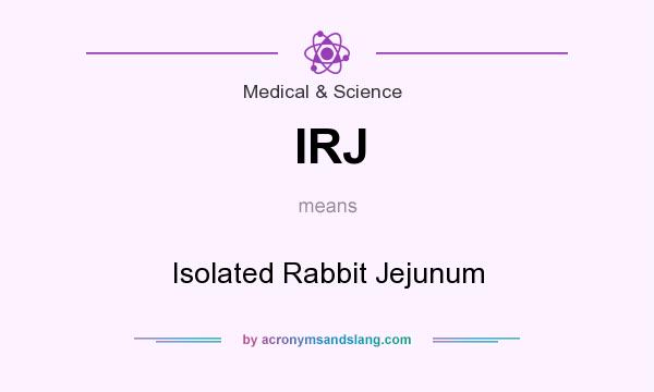 What does IRJ mean? It stands for Isolated Rabbit Jejunum