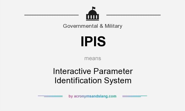 What does IPIS mean? It stands for Interactive Parameter Identification System