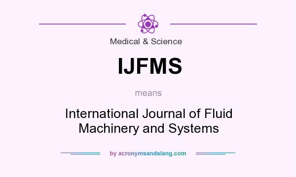 What does IJFMS mean? It stands for International Journal of Fluid Machinery and Systems