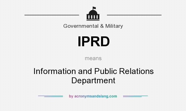 What does IPRD mean? It stands for Information and Public Relations Department