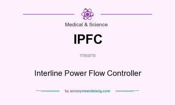 What does IPFC mean? It stands for Interline Power Flow Controller