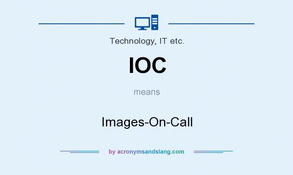What does IOC mean? It stands for Images-On-Call