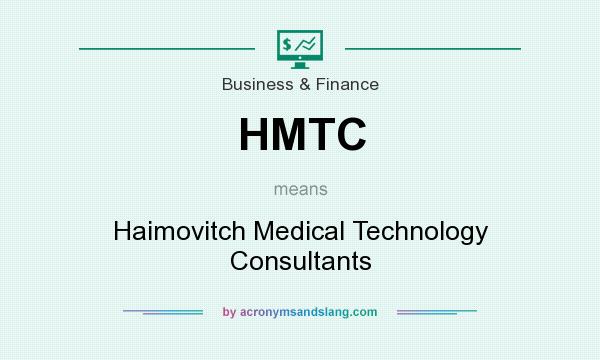 What does HMTC mean? It stands for Haimovitch Medical Technology Consultants