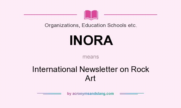 What does INORA mean? It stands for International Newsletter on Rock Art