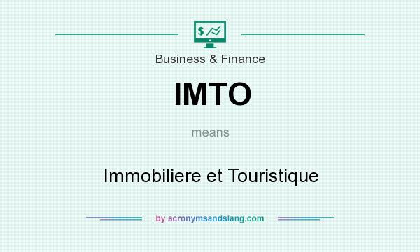 What does IMTO mean? It stands for Immobiliere et Touristique