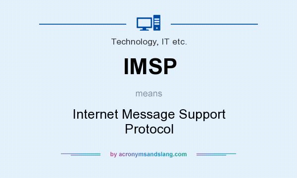 What does IMSP mean? It stands for Internet Message Support Protocol