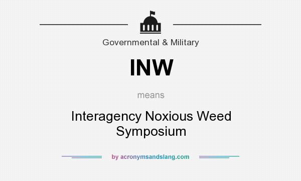 What does INW mean? It stands for Interagency Noxious Weed Symposium