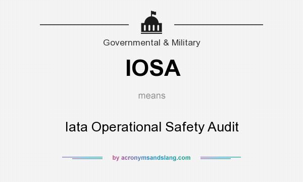 What does IOSA mean? It stands for Iata Operational Safety Audit