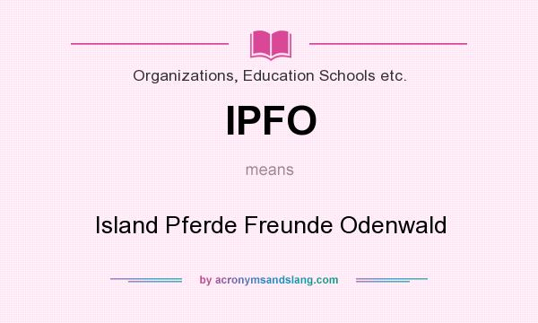 What does IPFO mean? It stands for Island Pferde Freunde Odenwald