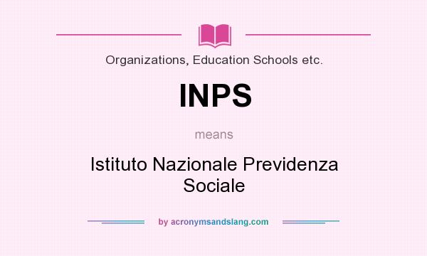 What does INPS mean? It stands for Istituto Nazionale Previdenza Sociale