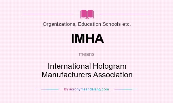 What does IMHA mean? It stands for International Hologram Manufacturers Association