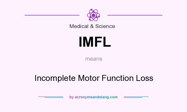 What does IMFL mean? It stands for Incomplete Motor Function Loss