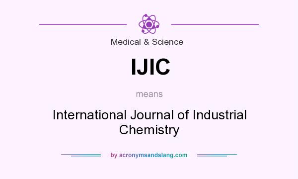 What does IJIC mean? It stands for International Journal of Industrial Chemistry