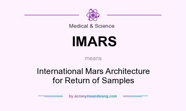 What does IMARS mean? It stands for International Mars Architecture for Return of Samples