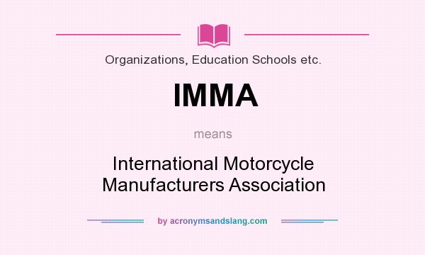 What does IMMA mean? It stands for International Motorcycle Manufacturers Association