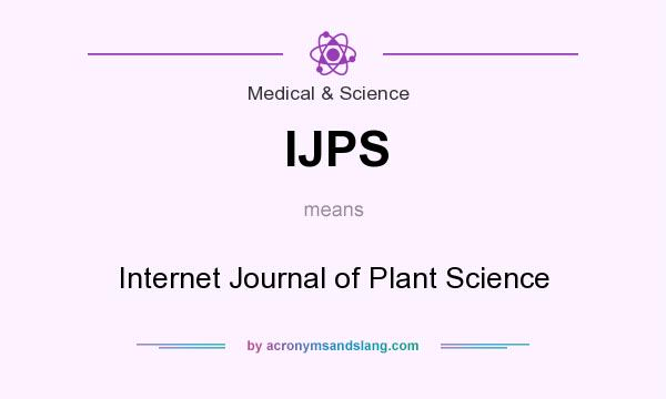 What does IJPS mean? It stands for Internet Journal of Plant Science