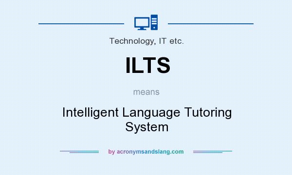 What does ILTS mean? It stands for Intelligent Language Tutoring System