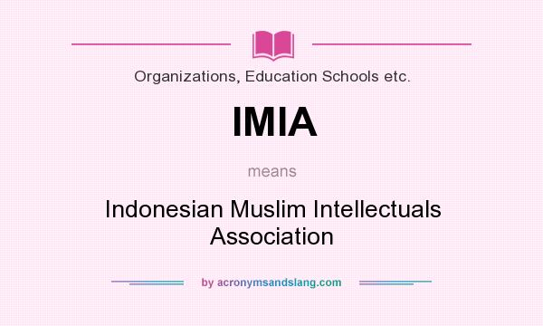 What does IMIA mean? It stands for Indonesian Muslim Intellectuals Association