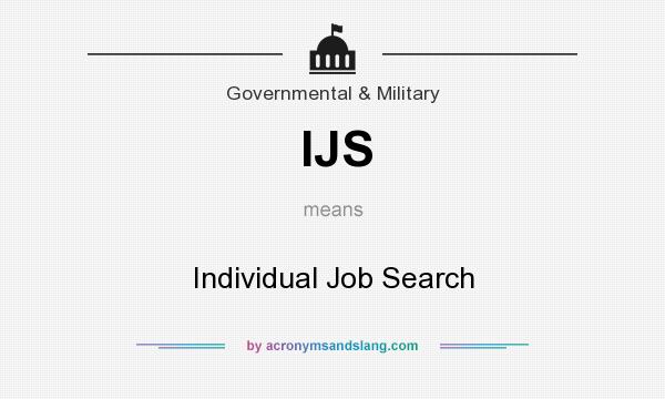 What does IJS mean? It stands for Individual Job Search