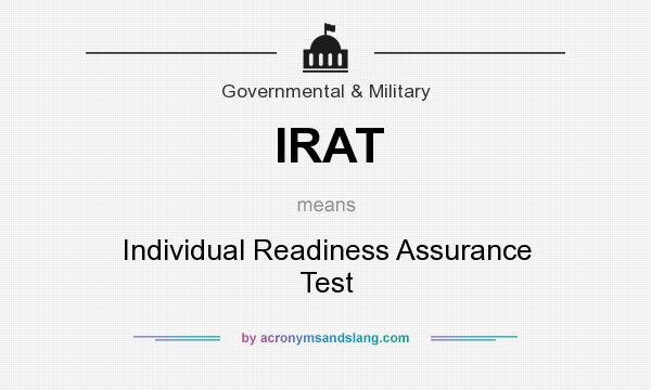 What does IRAT mean? It stands for Individual Readiness Assurance Test