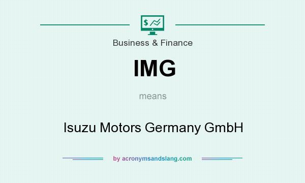 What does IMG mean? It stands for Isuzu Motors Germany GmbH